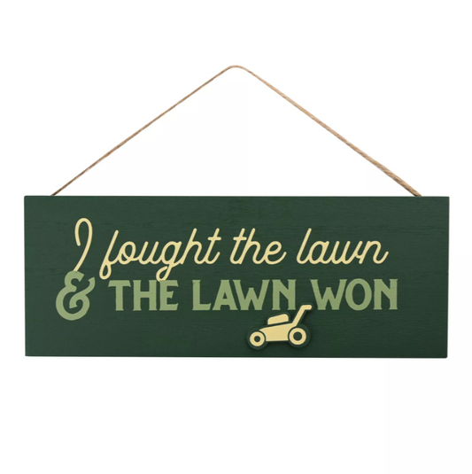 I Fought The Lawn & The Lawn Won Wall Plaque