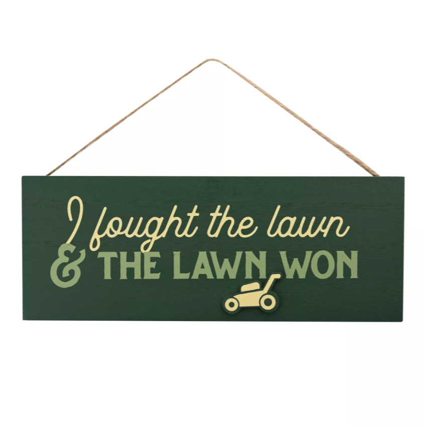 I Fought The Lawn & The Lawn Won Wall Plaque