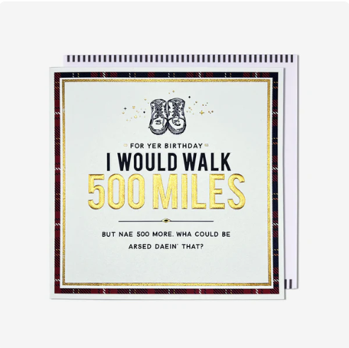 Walk 500 Miles Birthday Card