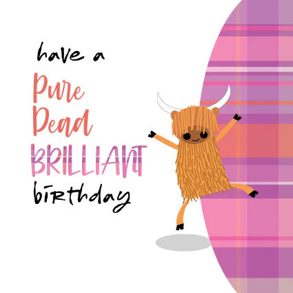 Pure Dead brilliant Birthday Card