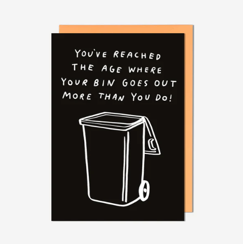 Bin Goes Out More Than You Do Birthday Card