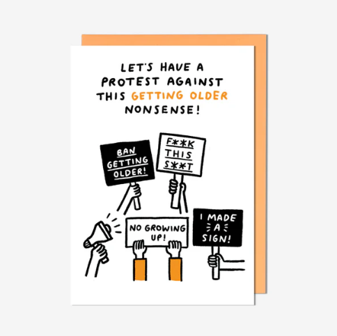 Protesting Against Getting Older Birthday Card