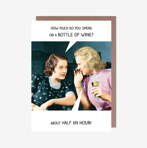 Half An Hour Bottle Of Wine, Women Talking General Card
