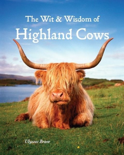 Wit & Wisdom Of Highland Cows