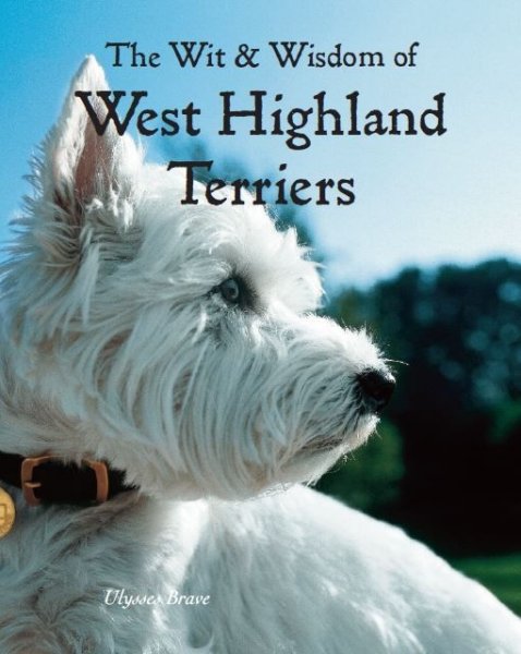 Wit & Wisdom Of West Highland Terriers